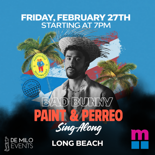 02/27/26 - BAD BUNNY PAINT & PERREO SING-ALONG @ MOLAA (Long Beach)(18+)