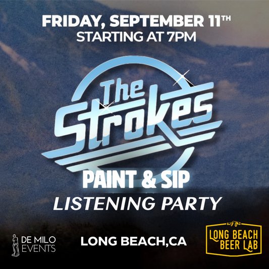 09/11/26 - THE STROKES PAINT & SIP - LISTENING PARTY @ LONG BEACH BEER LAB (ALL AGES WELCOME)