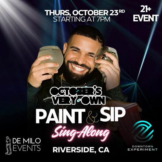 10/23/25 - October's Very Own - Drake Paint & Sip Sing-Along @ Downtown Experiment (Riverside)(21+ Only)