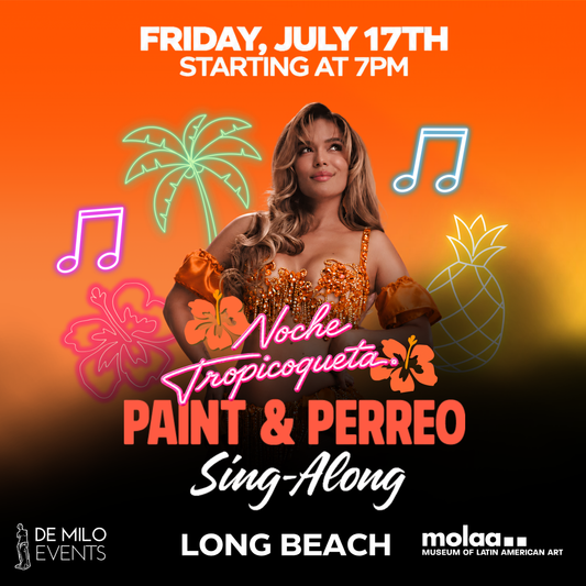 07/17/26 - NOCHE TROPICOQUETA PAINT & PERREO SING-ALONG @ MOLAA (Long Beach)(18+)