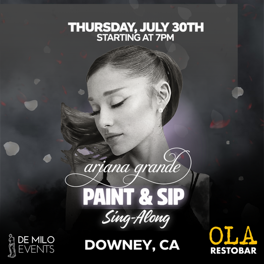 07/30/26 - ARIANA GRANDE PAINT & SIP SING-ALONG & PETAL LISTENING PARTY @ OLA RESTOBAR (DOWEY)(18+)