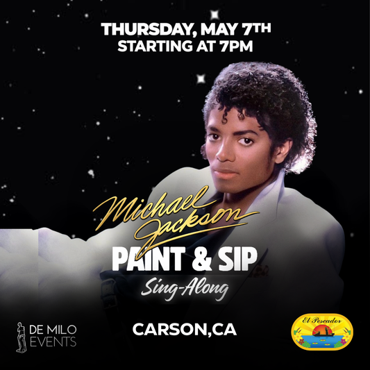 05/07/24 - MICHAEL JACKSON PAINT & SIP SING-ALONG @ EL PESCADOR (CARSON)(ALL AGES WELCOME)