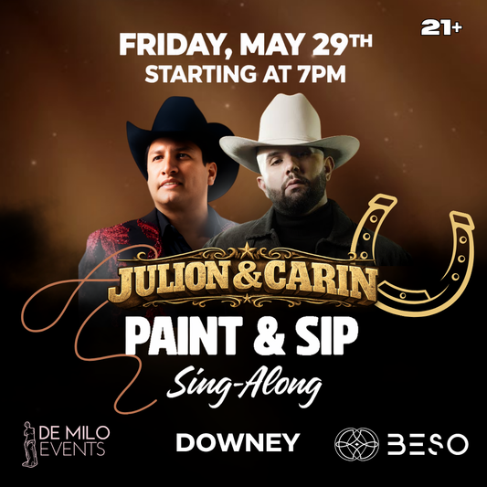 05/29/26 JULION & CARIN PAINT & SIP SING-ALONG @ BESO NIGHTCLUB (DOWNEY)(21+)