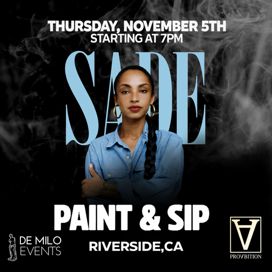 11/05/26: SADE PAINT & SIP EXPERIENCE @ PROABITION RIVERSIDE (18+)