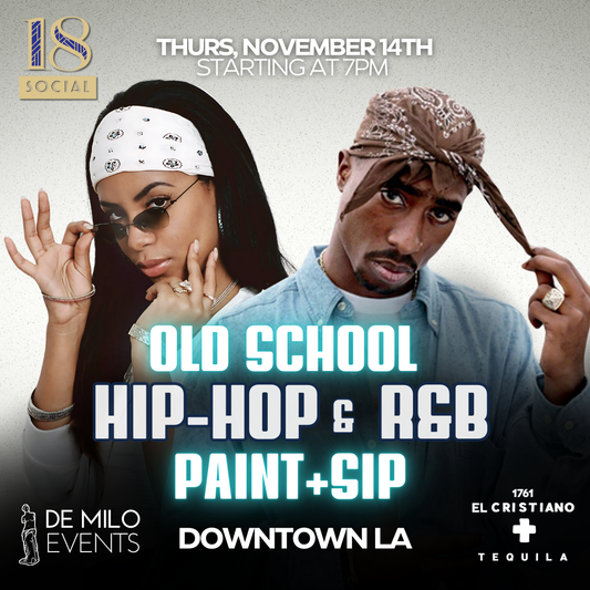 11/14/24 - Old School Hip Hop & R&B Paint & Sip @ 18 Social DTLA (21+ Only Event)