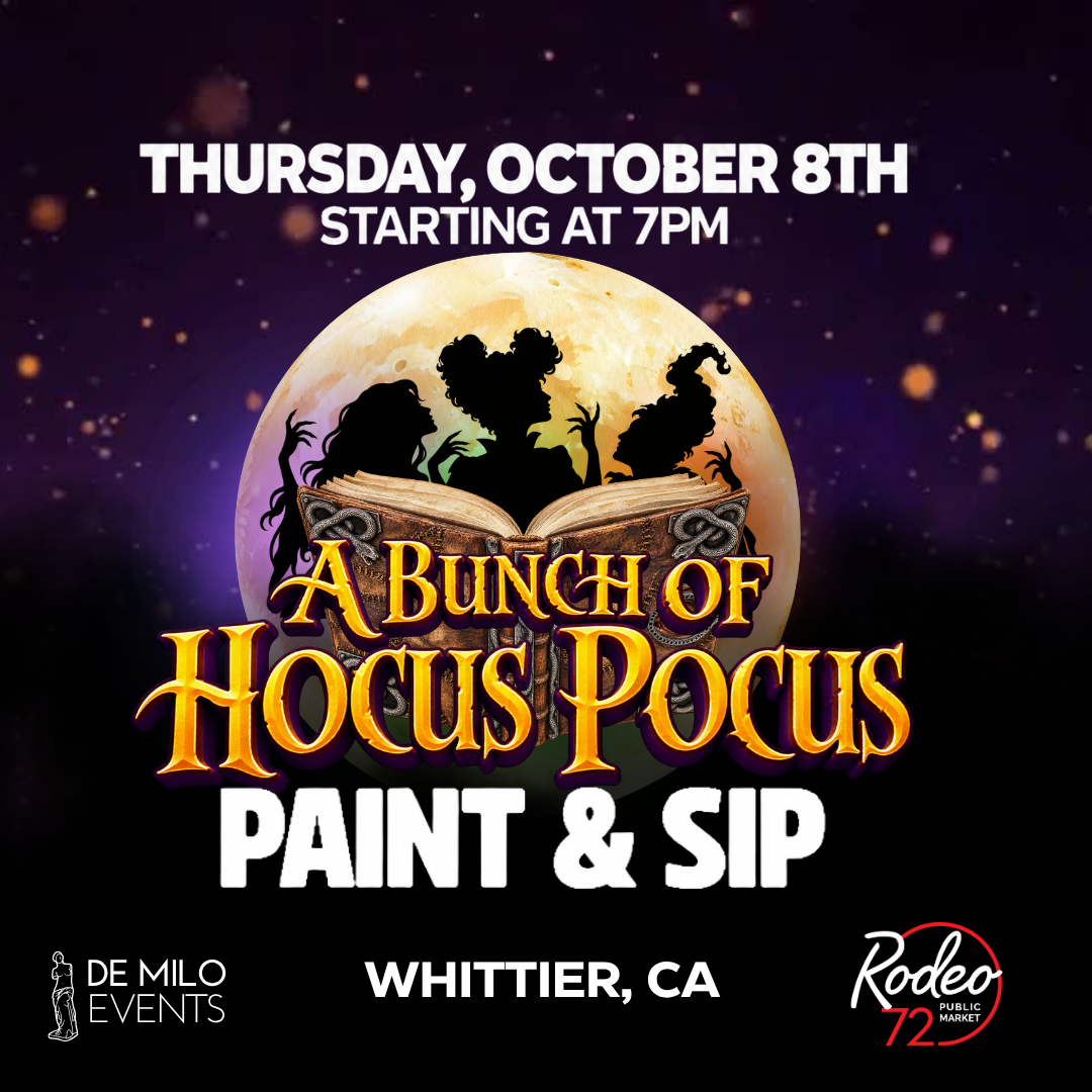 10/08/26 - HOCUS POCUS PAINT & SIP @ RODEO 72 PUBLIC MARKET (WHITTIER) (ALL AGES WELCOMED)
