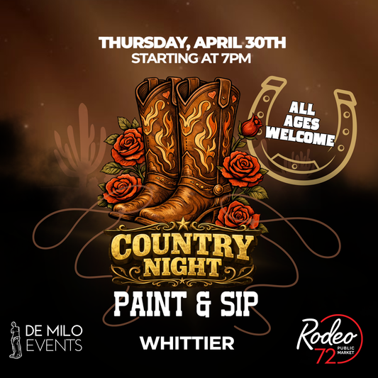 04/30/26 - Country Night Paint & Sip @ Rodeo 72 Public Market (Whittier)(All Ages Welcome)