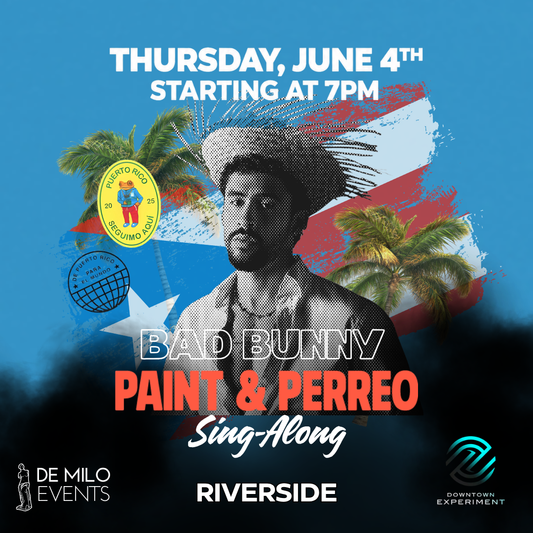 06/04/26: BAD BUNNY PAINT & PERREO @ DTE NIGHTCLUB (RIVERSIDE)(21+)