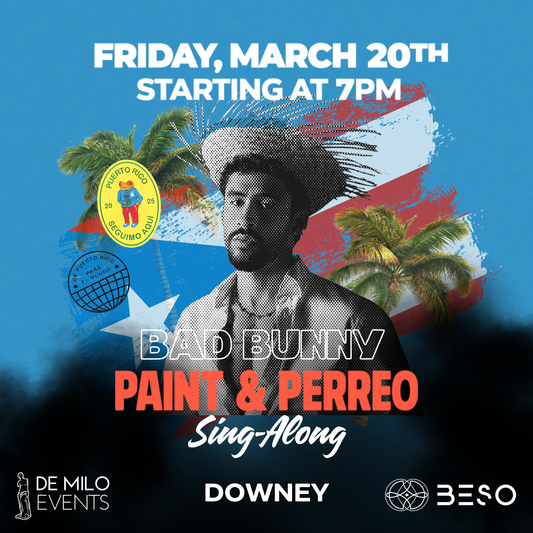 03/20/26: BAD BUNNY PAINT & PERREO @ BESO NIGHTCLUB (DOWNEY)(21+ ONLY)