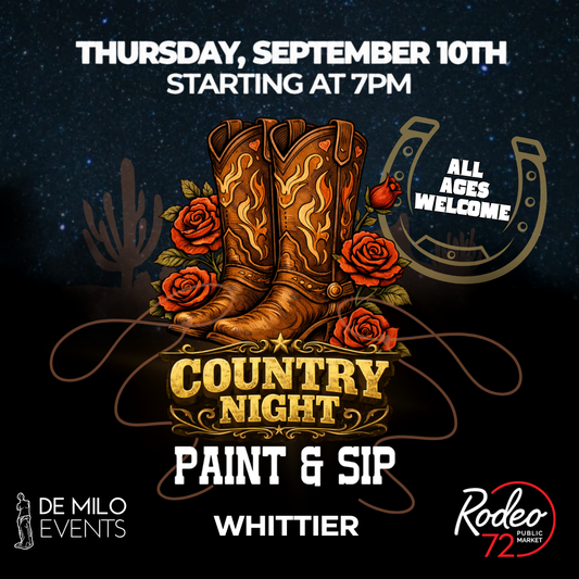 09/10/26 - Country Night Paint & Sip @ Rodeo 72 Public Market (Whittier)(All Ages Welcome)